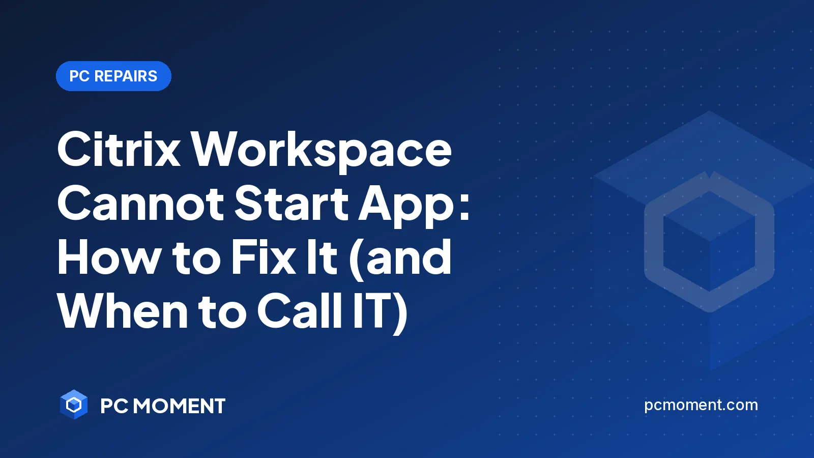 PC Moment title card for Citrix Workspace Cannot Start App