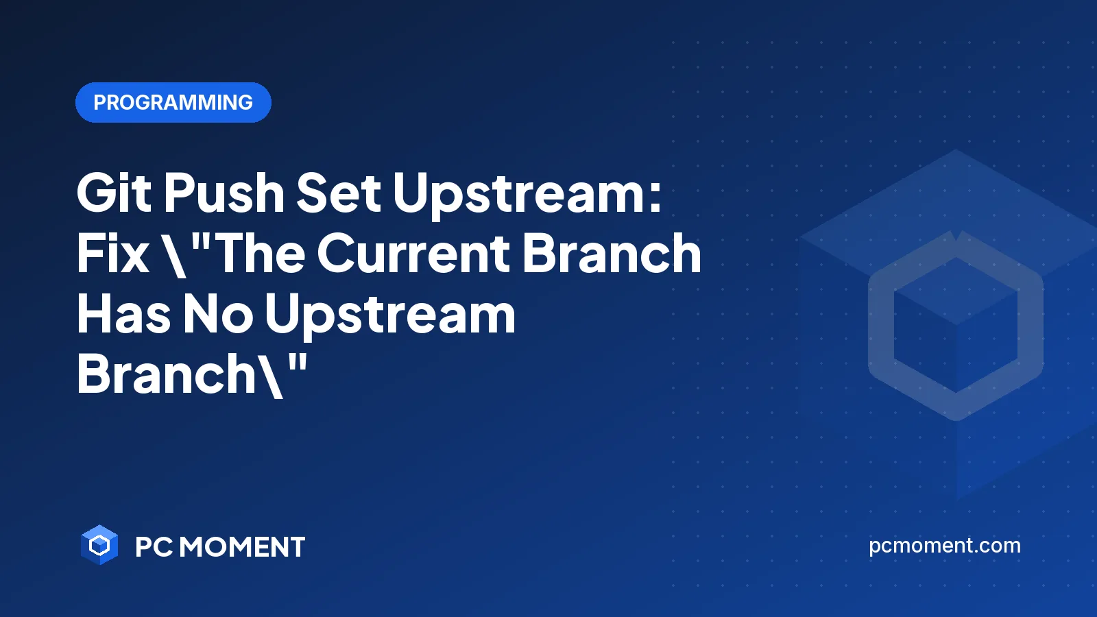 PC Moment title card for Git Push Set Upstream