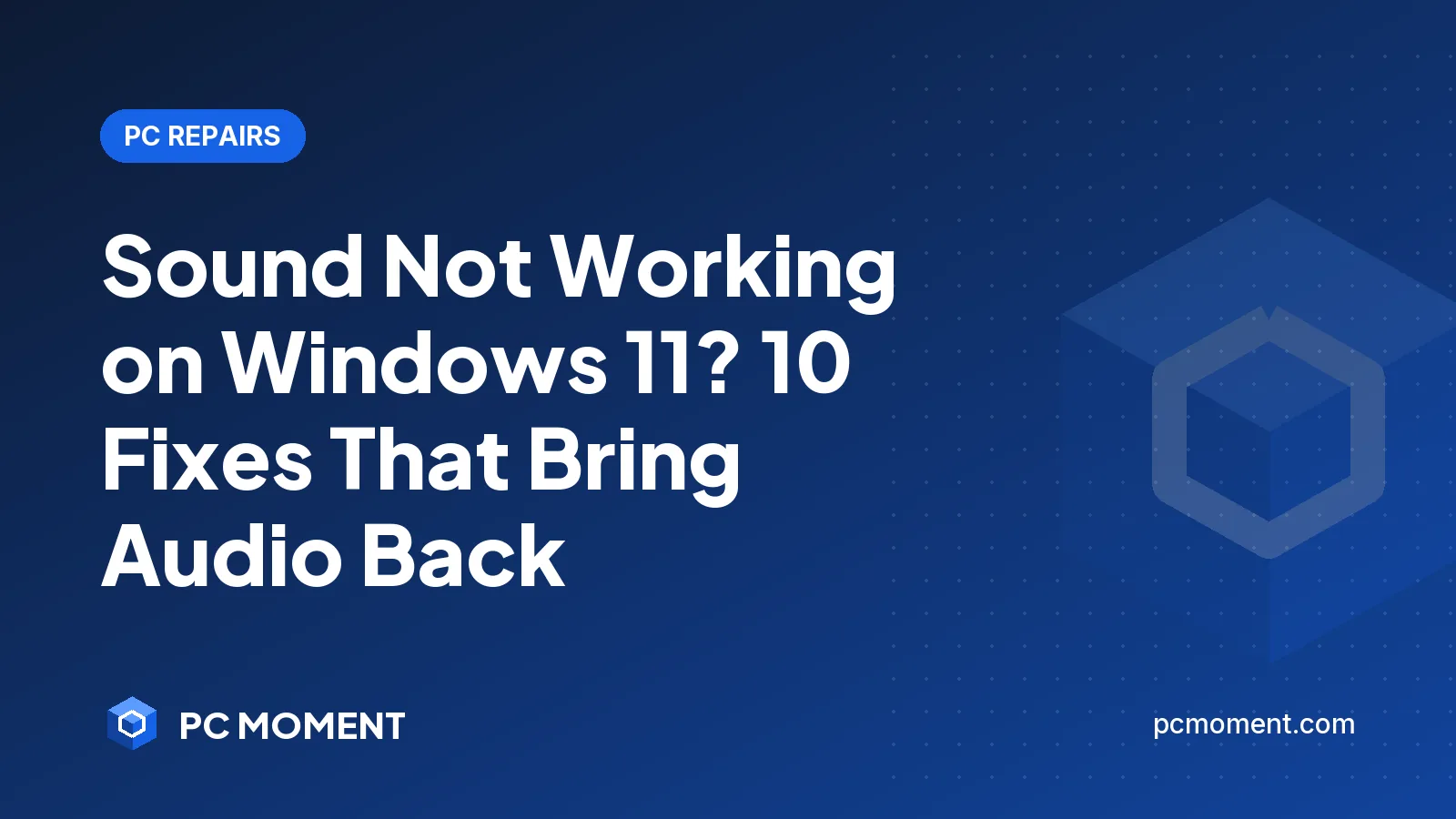 PC Moment title card for Sound Not Working on Windows 11