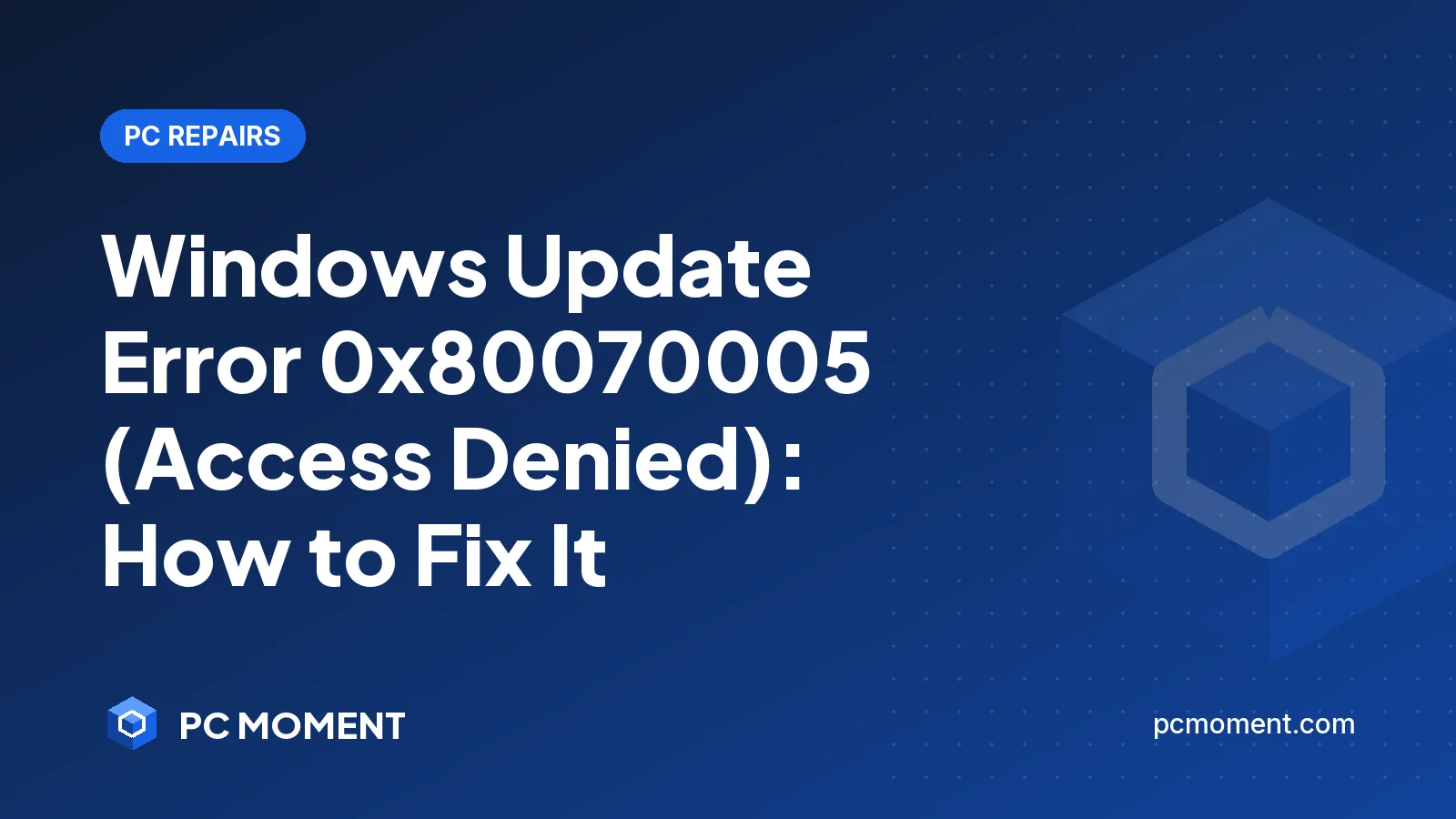 PC Moment title card for Windows Update Error 0x80070005